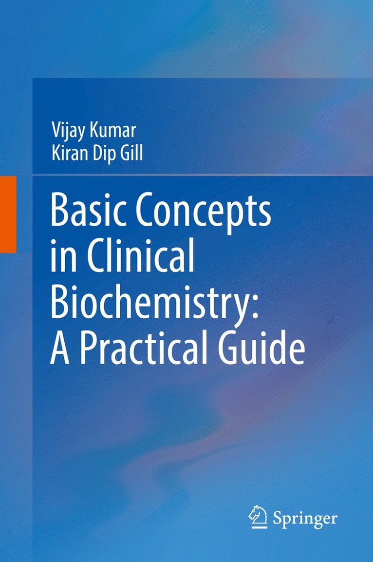 Vijay Kumar, Kiran Dip Gill - Basic Concepts in Clinical Biochemistry: A Practical Guide, Inbunden