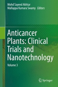 bokomslag Anticancer Plants: Clinical Trials and Nanotechnology