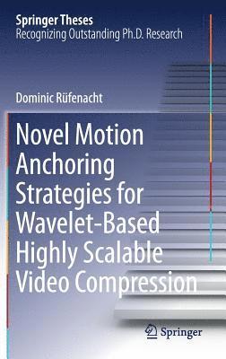 Novel Motion Anchoring Strategies for Wavelet-based Highly Scalable Video Compression 1