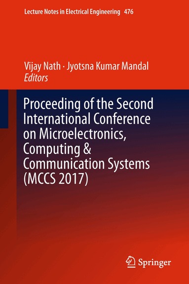 Vijay Nath, Jyotsna Kumar Mandal - Proceeding of the Second International Conference on Microelectronics, Computing & Communication Systems (MCCS 2017), Inbunden