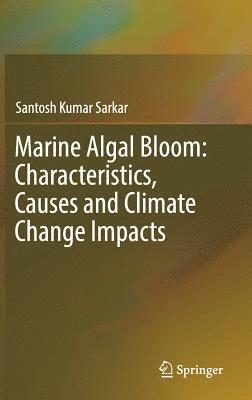 bokomslag Marine Algal Bloom: Characteristics, Causes and Climate Change Impacts