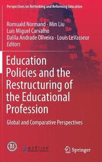 bokomslag Education Policies and the Restructuring of the Educational Profession
