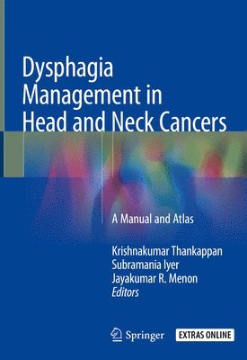 Krishnakumar Thankappan, Subramania Iyer, Jayakumar R Menon - Dysphagia Management in Head and Neck Cancers, Inbunden
