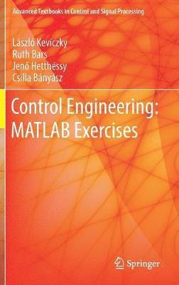 bokomslag Control Engineering: MATLAB Exercises