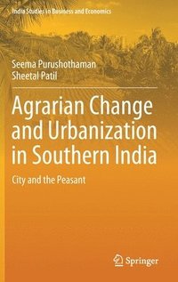 bokomslag Agrarian Change and Urbanization in Southern India