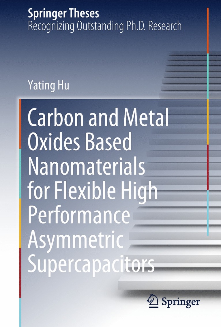 Yating Hu - Carbon and Metal Oxides Based Nanomaterials for Flexible High Performance Asymmetric Supercapacitors, Inbunden