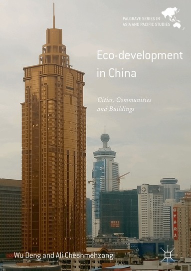 Wu Deng, Ali Cheshmehzangi - Eco-development in China, Inbunden