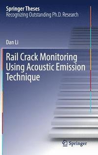 bokomslag Rail Crack Monitoring Using Acoustic Emission Technique