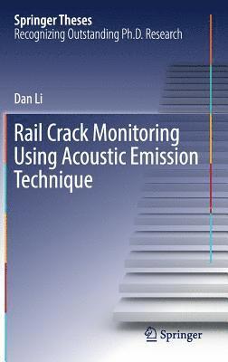 bokomslag Rail Crack Monitoring Using Acoustic Emission Technique