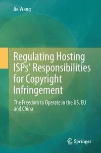 bokomslag Regulating Hosting ISPs' Responsibilities for Copyright Infringement