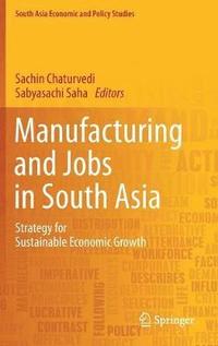 bokomslag Manufacturing and Jobs in South Asia