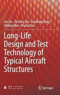 bokomslag Long-Life Design and Test Technology of Typical Aircraft Structures