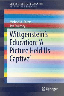 bokomslag Wittgensteins Education: 'A Picture Held Us Captive