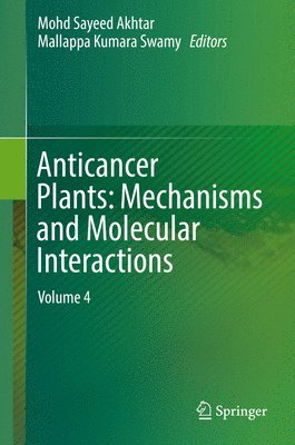 bokomslag Anticancer Plants: Mechanisms and Molecular Interactions
