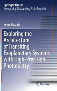 bokomslag Exploring the Architecture of Transiting Exoplanetary Systems with High-Precision Photometry