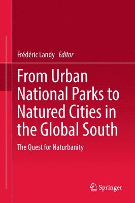 bokomslag From Urban National Parks to Natured Cities in the Global South