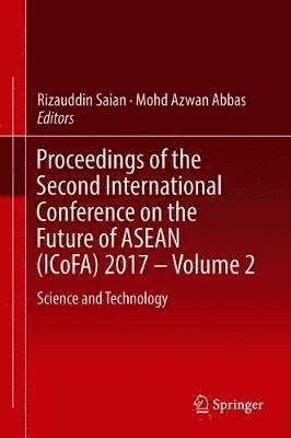 Rizauddin Saian, Mohd Azwan Abbas - Proceedings of the Second International Conference on the Future of ASEAN (ICoFA) 2017 – Volume 2, Inbunden