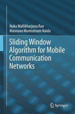 Sliding Window Algorithm for Mobile Communication Networks 1