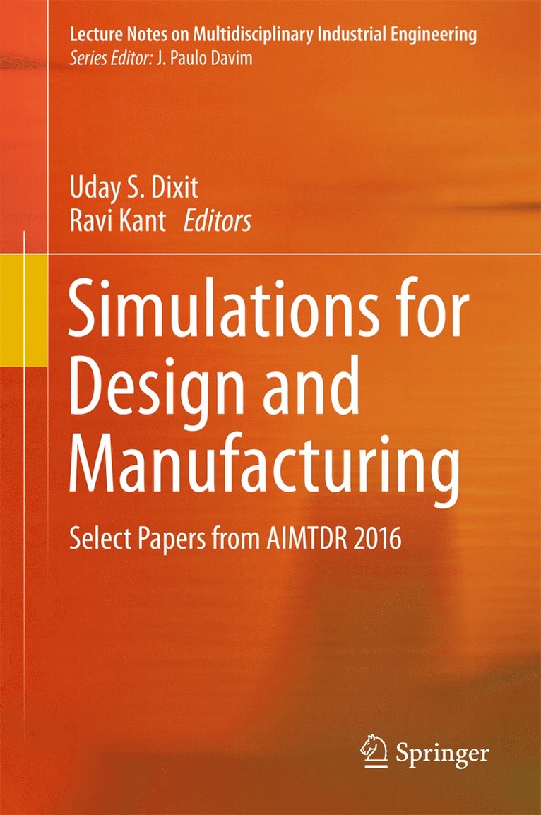 Uday S. Dixit, Ravi Kant - Simulations for Design and Manufacturing, Inbunden