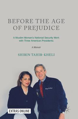 Shirin Tahir-Kheli - Before the Age of Prejudice, Inbunden