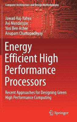 Energy Efficient High Performance Processors 1