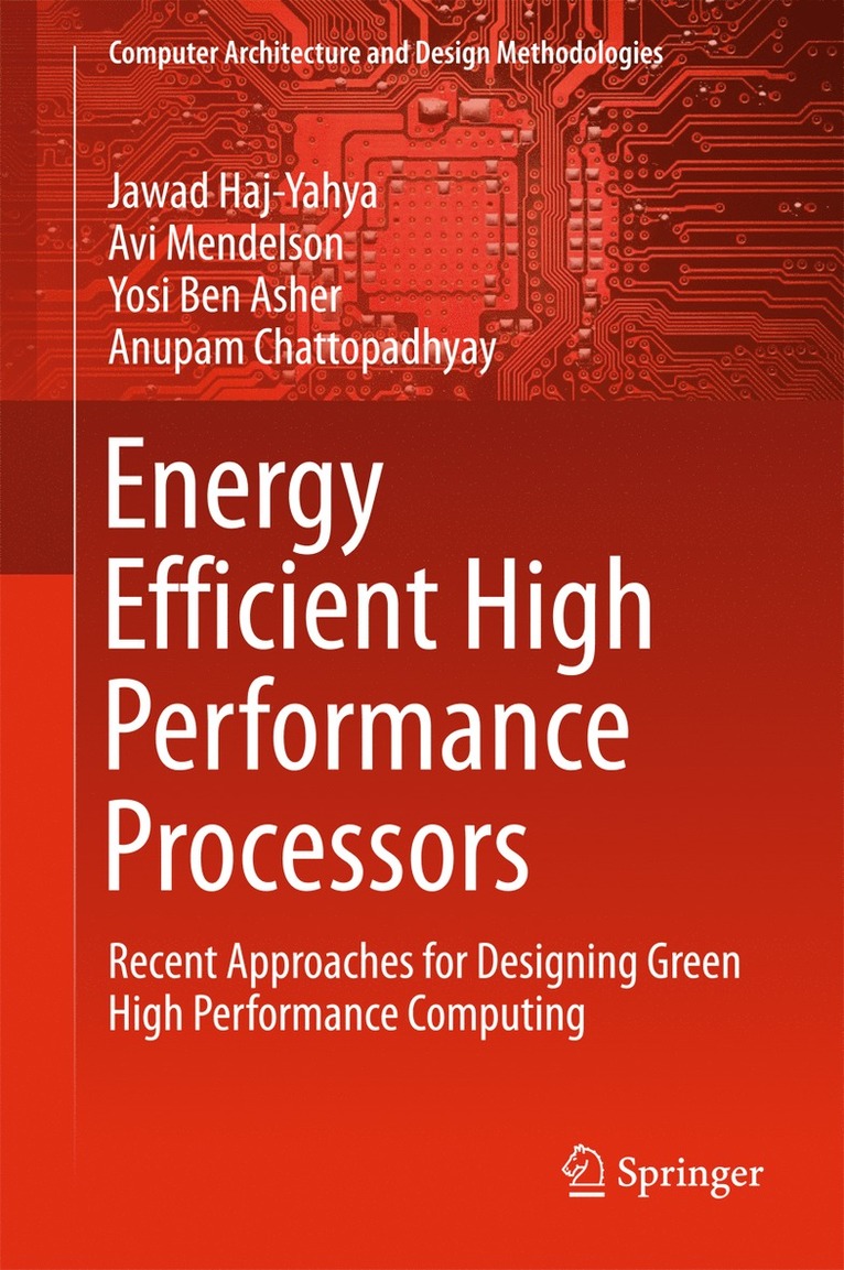 Jawad Haj-Yahya, Avi Mendelson, Yosi Ben Asher, Anupam Chattopadhyay - Energy Efficient High Performance Processors, Inbunden
