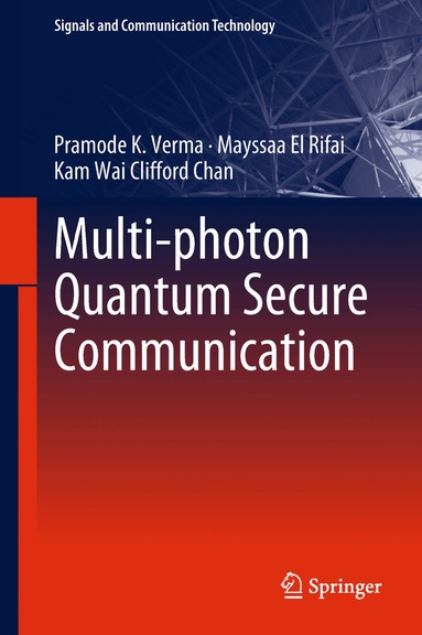 Pramode K. Verma, Mayssaa El Rifai, Kam Wai Clifford Chan - Multi-photon Quantum Secure Communication, Inbunden