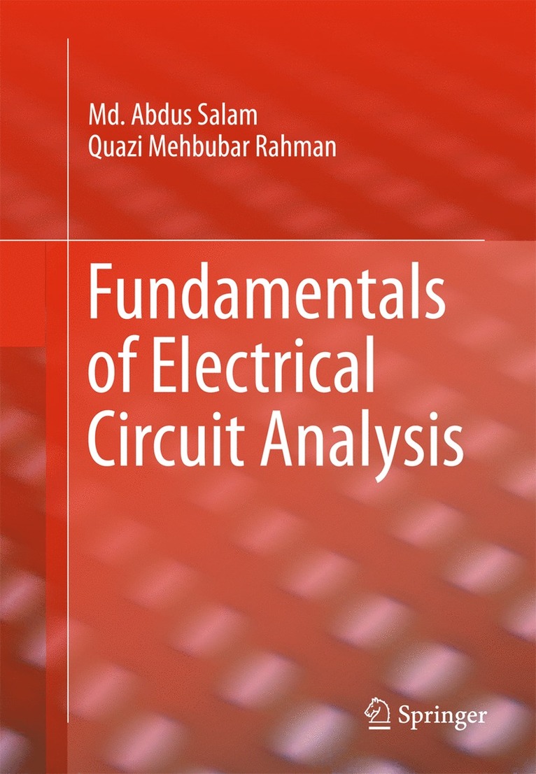 Md. Abdus Salam, Quazi Mehbubar Rahman, MD Abdus Salam - Fundamentals of Electrical Circuit Analysis, Inbunden