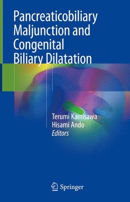 bokomslag Pancreaticobiliary Maljunction and Congenital Biliary Dilatation