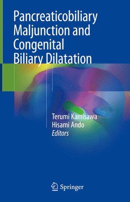 Pancreaticobiliary Maljunction and Congenital Biliary Dilatation 1