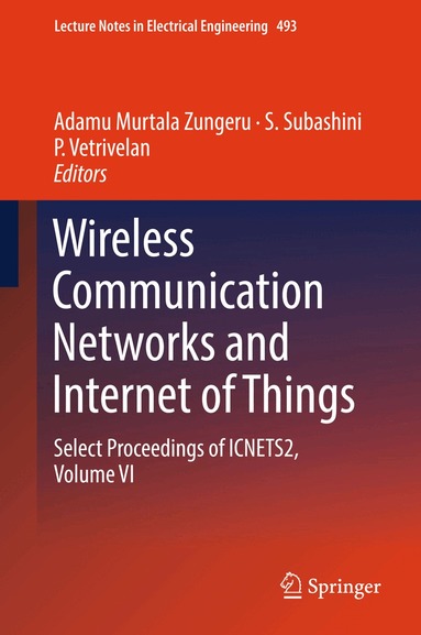 Adamu Murtala Zungeru, S Subashini, P Vetrivelan - Wireless Communication Networks and Internet of Things, Inbunden