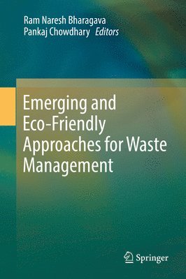 Ram Naresh Bharagava, Pankaj Chowdhary - Emerging and Eco-Friendly Approaches for Waste Management, Inbunden