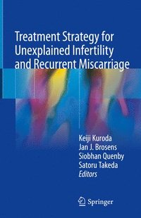 bokomslag Treatment Strategy for Unexplained Infertility and Recurrent Miscarriage