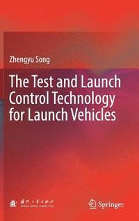 bokomslag The Test and Launch Control Technology for Launch Vehicles