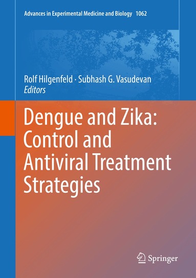 Rolf Hilgenfeld, Subhash G. Vasudevan - Dengue and Zika: Control and Antiviral Treatment Strategies, Inbunden