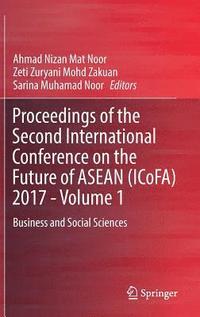 bokomslag Proceedings of the Second International Conference on the Future of ASEAN (ICoFA) 2017 - Volume 1