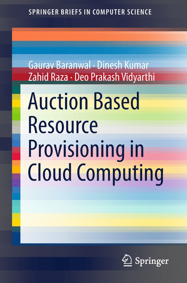 Gaurav Baranwal, Dinesh Kumar, Zahid Raza, Deo Prakash Vidyarthi - Auction Based Resource Provisioning in Cloud Computing, Häftad
