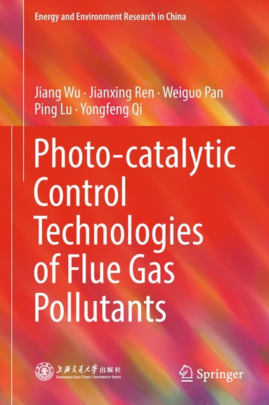 bokomslag Photo-catalytic Control Technologies of Flue Gas Pollutants