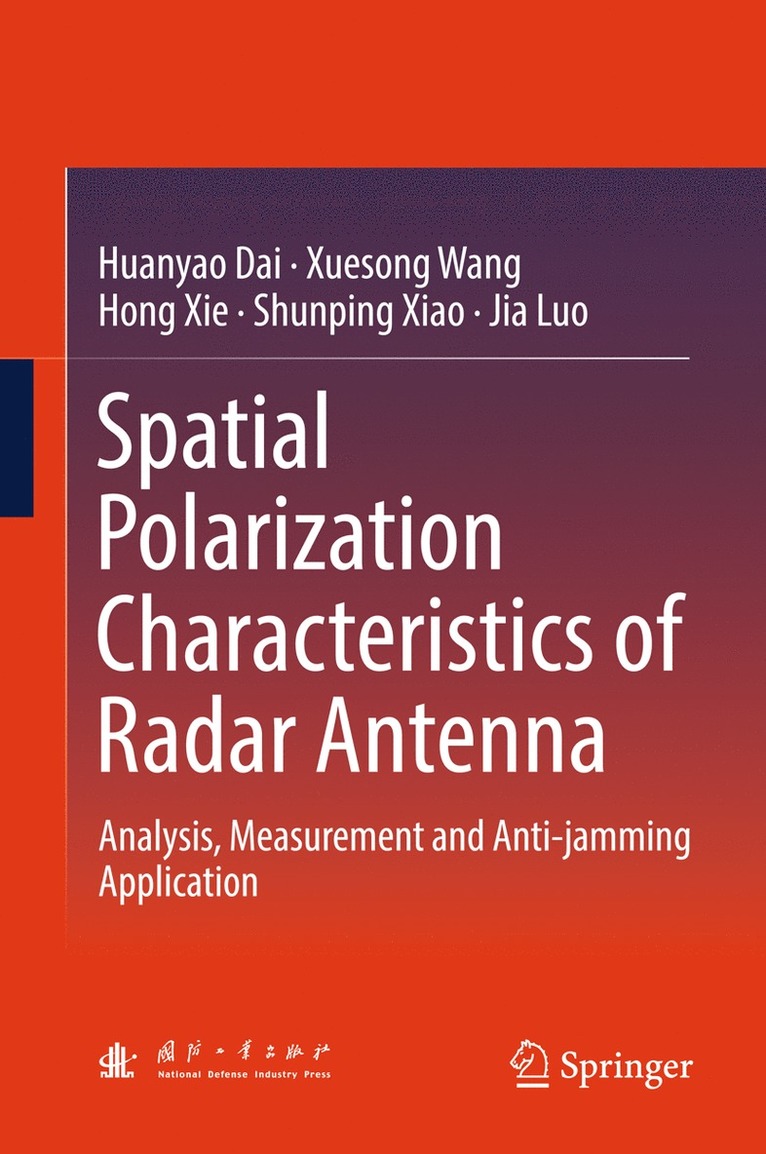 Huanyao Dai, Xuesong Wang, Hong Xie, Shunping Xiao, Jia Luo - Spatial Polarization Characteristics of Radar Antenna, Inbunden