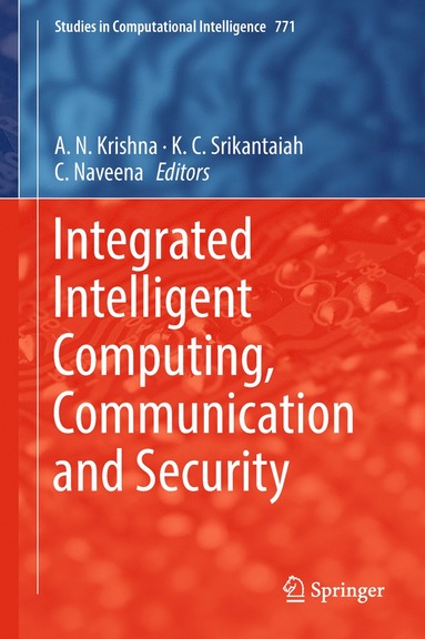 bokomslag Integrated Intelligent Computing, Communication and Security