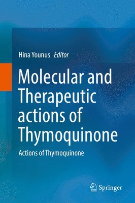 bokomslag Molecular and Therapeutic actions of Thymoquinone