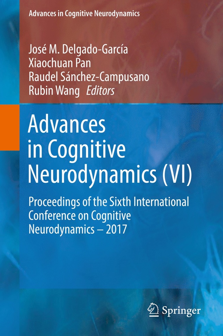 José M. Delgado-García, Xiaochuan Pan, Raudel Sánchez-Campusano, Rubin Wang - Advances in Cognitive Neurodynamics (VI), Inbunden