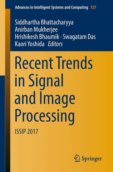 Siddhartha Bhattacharyya, Anirban Mukherjee, Hrishikesh Bhaumik, Swagatam Das, Kaori Yoshida - Recent Trends in Signal and Image Processing, Häftad