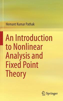 An Introduction to Nonlinear Analysis and Fixed Point Theory 1