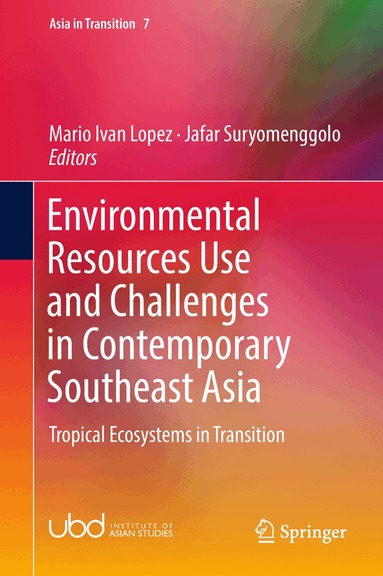 Mario Ivan Lopez, Jafar Suryomenggolo - Environmental Resources Use and Challenges in Contemporary Southeast Asia, Inbunden
