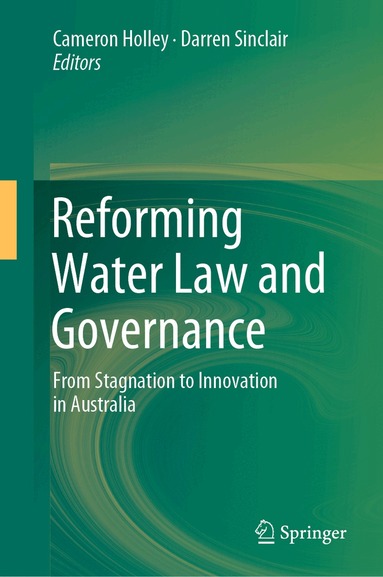 Cameron Holley, Darren Sinclair - Reforming Water Law and Governance, Inbunden