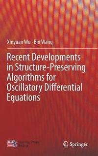 bokomslag Recent Developments in Structure-Preserving Algorithms for Oscillatory Differential Equations