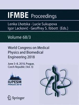 World Congress on Medical Physics and Biomedical Engineering 2018 1