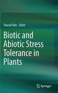 bokomslag Biotic and Abiotic Stress Tolerance in Plants