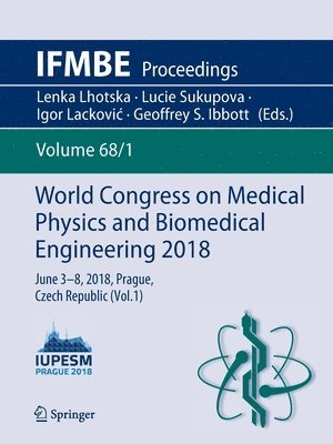 World Congress on Medical Physics and Biomedical Engineering 2018 1
